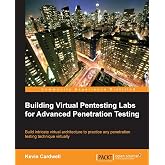 Building Virtual Pentesting Labs for Advanced Penetration Testing