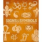 Signs and Symbols: An Illustrated Guide to Their Origins and Meanings (DK Compact Culture Guides)