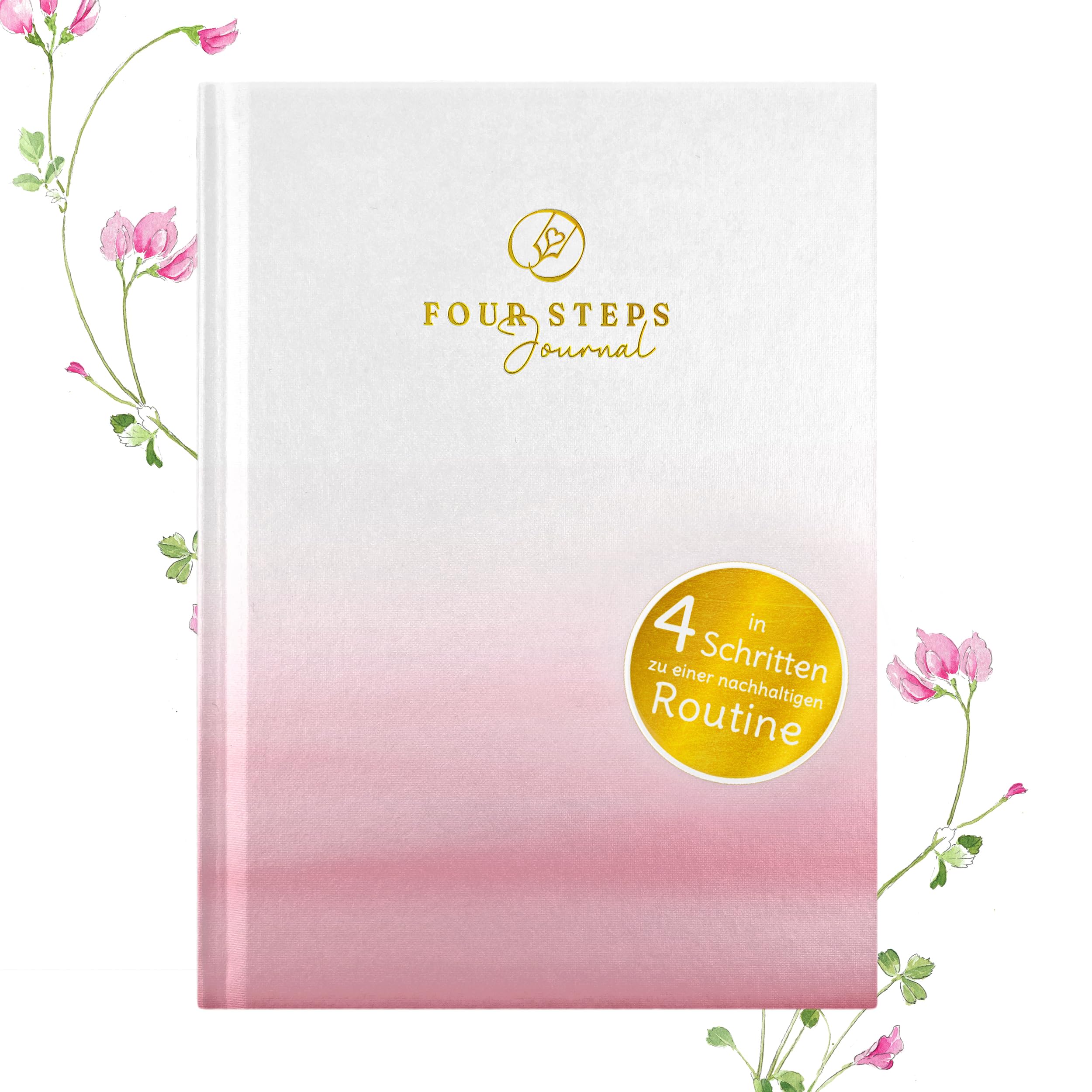 Four Steps Journal - Diary for a Sustainable Positive Routine, in Four Easy Steps to More Mindfulness, Reflection and Motivation (Pink)