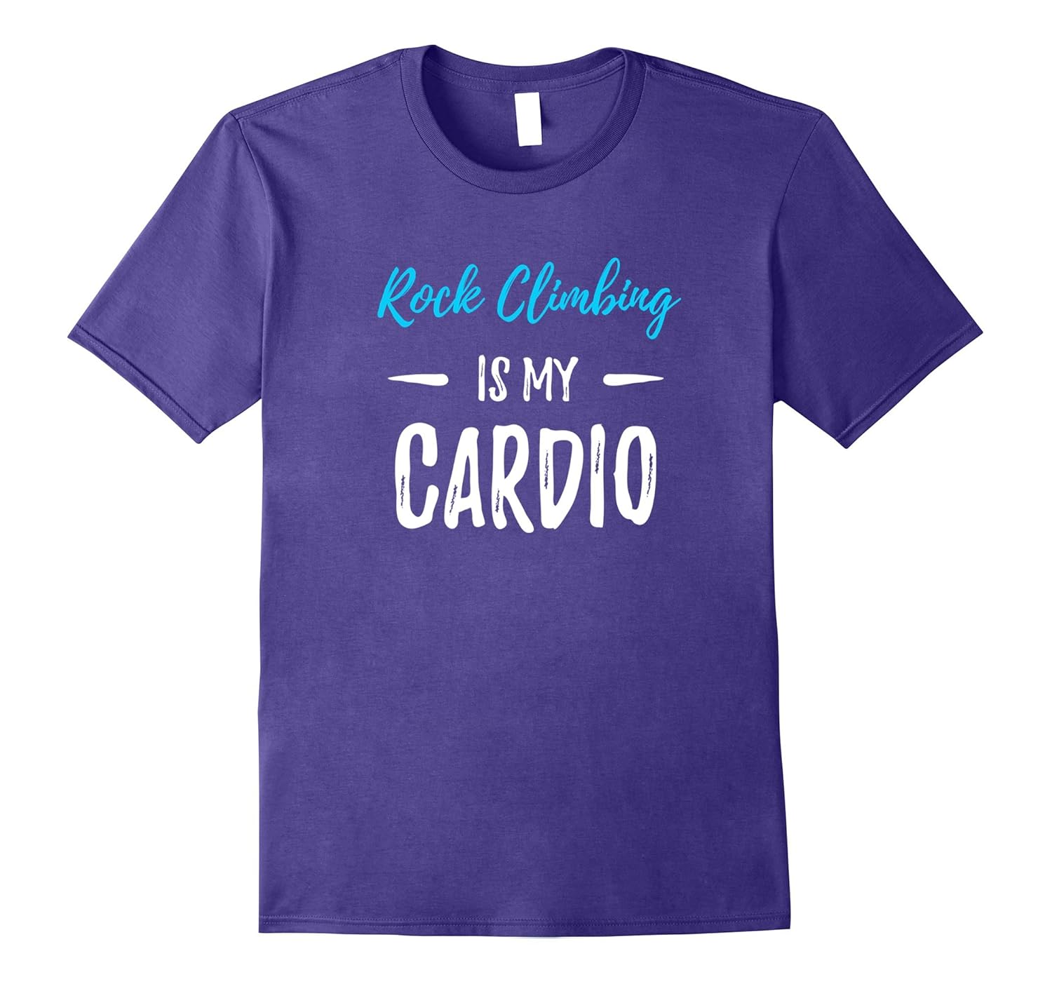 Rock Climbing Is My Cardio T-Shirt Funny Gift Shirt-ANZ