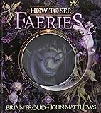 How to See Faeries