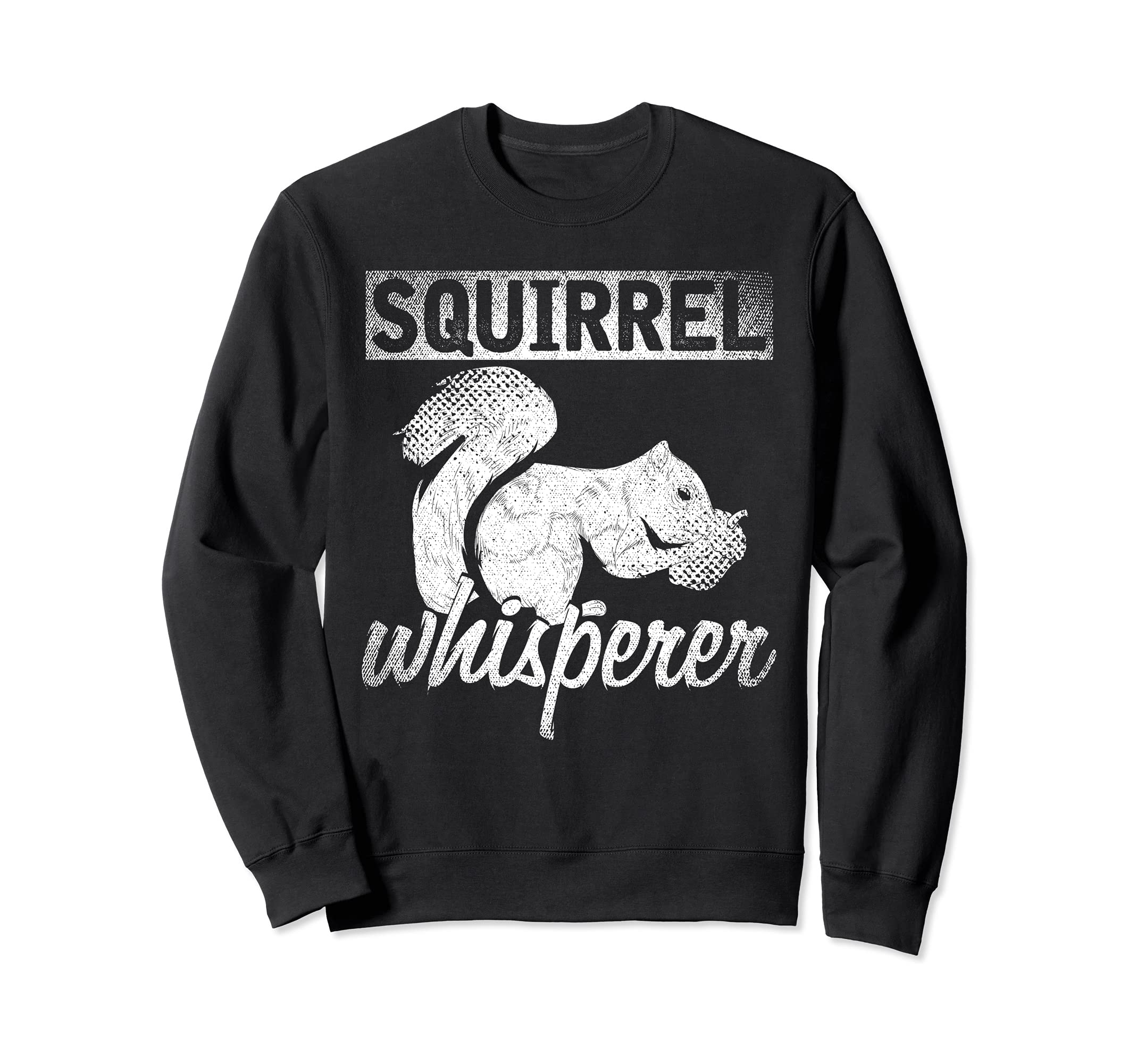 Nature Forest Wildlife Animal Squirrel Whisperer Squirrel Sweatshirt