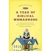 A Year of Biblical Womanhood: How a Liberated Woman Found Herself Sitting on Her Roof, Covering Her Head, and Calling Her Husband 'Master'