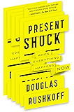 Present Shock: When Everything Happens Now