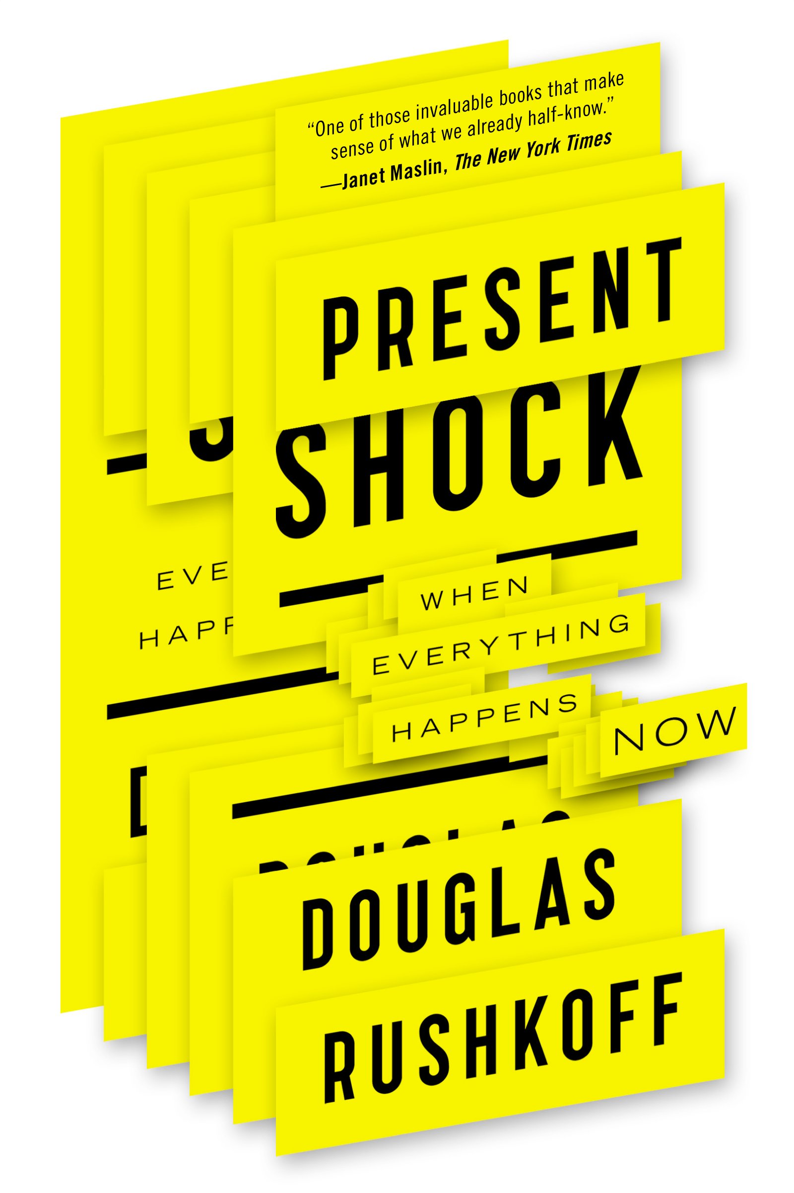 Present Shock When Everything Happens Now Kindle Edition By Rushkoff Douglas Politics Social Sciences Kindle Ebooks Amazon Com