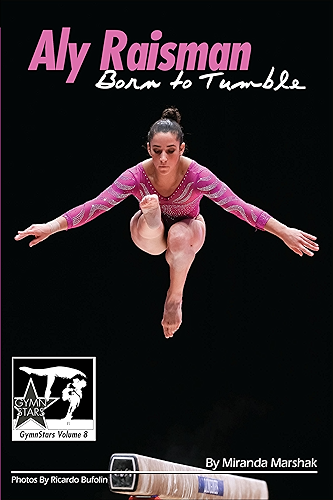 Download Aly Raisman: Born to Tumble: GymnStars Volume 9 (English Edition) PDF