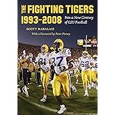The Fighting Tigers, 1993-2008: Into a New Century of LSU Football