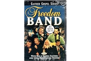 Freedom Band with Bill & Gloria Gaither and Their Homecoming Friends