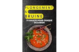 Plongement & bruine: 75 sauces pour chaque occasion (French Edition)