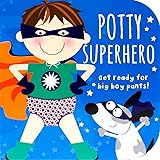 Potty Superhero: Get ready for big boy pants! (Potty Book)