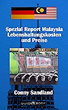 Spezial Report Malaysia - Lebenshaltungskosten und Preise (Spezial Reporte Malaysia 3)