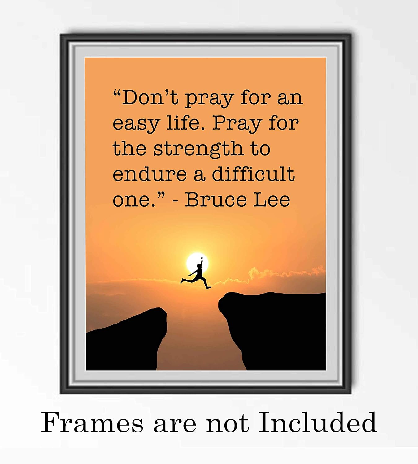 Bruce Lee-“Pray for the Strength to Endure A Difficult Life” Motivational Quotes Wall Art -8 x 10