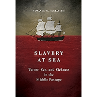 Slavery at Sea: Terror, Sex, and Sickness in the Middle Passage (New Black Studies Series) book cover Slavery at Sea: Terror, Sex, and Sickness in the Middle Passage (New Black Studies Series) book cover