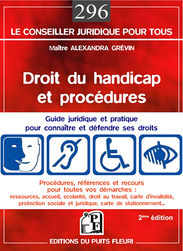 Download Droit du handicap et procédures: Guide juridique et pratique pour connaître et défendre ses droits (Le conseiller juridique pour tous t. 296) PDF
