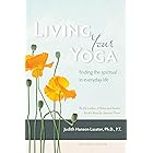 Living Your Yoga: Finding the Spiritual in Everyday Life