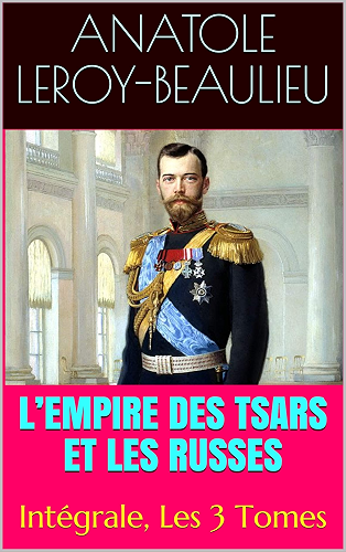 Download L’Empire des tsars et les Russes: Intégrale, Les 3 Tomes PDF