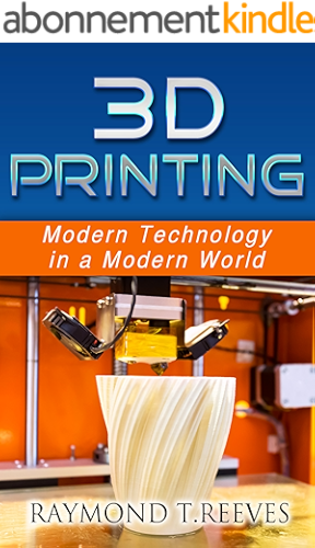 Download 3D Printing: Modern Technology in a Modern World (English Edition) PDF