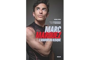 Marc Marquez, l'amour du risque (French Edition)