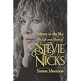 Mirror in the Sky: The Life and Music of Stevie Nicks