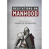 Meditations on Manhood: 100 Devotions from Charles Spurgeon