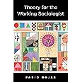 Theory for the Working Sociologist