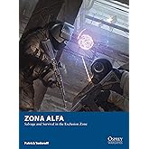 Zona Alfa: Salvage and Survival in the Exclusion Zone (Osprey Wargames, 25)