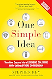 One Simple Idea, Revised and Expanded Edition: Turn Your Dreams into a Licensing Goldmine While Letting Others Do the Work