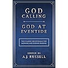 God Calling/God at Eventide: Two Classic Devotionals, for Morning and Evening Reading