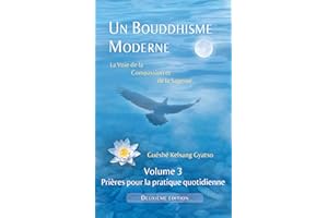 Un Bouddhisme Moderne – La voie de la compassion et de la sagesse – Volume 3 : prières pour la pratique quotidienne (French E