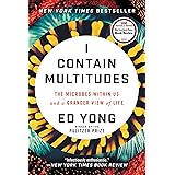 I Contain Multitudes: The Microbes Within Us and a Grander View of Life