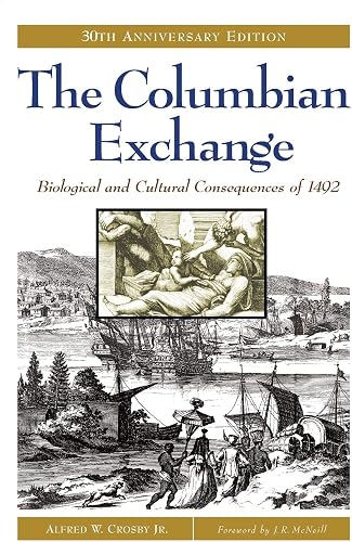 Download The Columbian Exchange: Biological and Cultural Consequences of 1492, 30th Anniversary Edition PDF