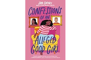 Confessions of an Alleged Good Girl: A Coming of Age YA Love Triangle Romcom