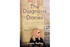 The Diagnosis Diaries: A frank, funny and poignant book for anyone touched by chronic disease.