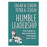 Humble Leadership: The Power of Relationships, Openness, and Trust (The Humble Leadership Series)