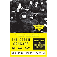 The Caped Crusade: Batman and the Rise of Nerd Culture book cover