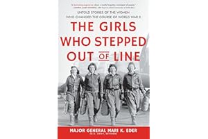 The Girls Who Stepped Out of Line: Unsung WWII Heroines Who Risked Everything for Freedom