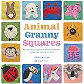 Animal Granny Squares: 40 cute crochet blocks to make into decorations, homewares, blankets and more