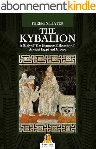 Download The Kybalion: A Study of The Hermetic Philosophy of Ancient Egypt and Greece (English Edition) PDF
