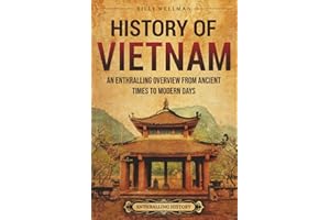 History of Vietnam: An Enthralling Overview from Ancient Times to Modern Days