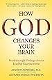 How God Changes Your Brain: Breakthrough Findings from a Leading Neuroscientist