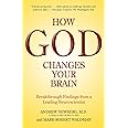 How God Changes Your Brain: Breakthrough Findings from a Leading Neuroscientist