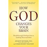 How God Changes Your Brain: Breakthrough Findings from a Leading Neuroscientist