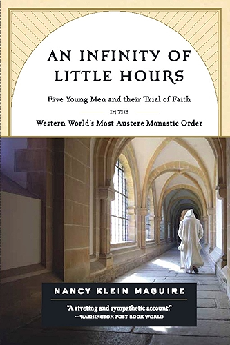 Download An Infinity of Little Hours: Five Young Men and Their Trial of Faith in the Western World's Most Austere Monastic Order (English Edition) PDF