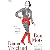 Diana Vreeland: Bon Mots: Words of Wisdom From the Empress of Fashion