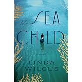 The Sea Child: A Novel