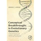 Conceptual Breakthroughs in Evolutionary Genetics: A Brief History of Shifting Paradigms
