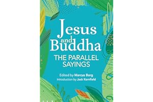Jesus and Buddha: The Parallel Sayings