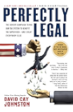 Perfectly Legal: The Covert Campaign to Rig Our Tax System to Benefit the Super Rich--and Cheat E verybody Else