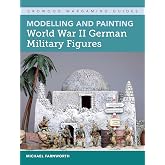 Modelling and Painting World War II German Military Figures (Crowood Wargaming Guides)