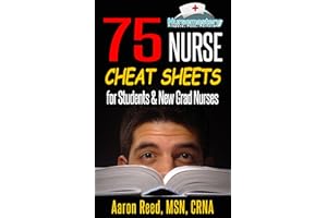 75 Nurse Cheat Sheets: for Students and New Grad Nurses